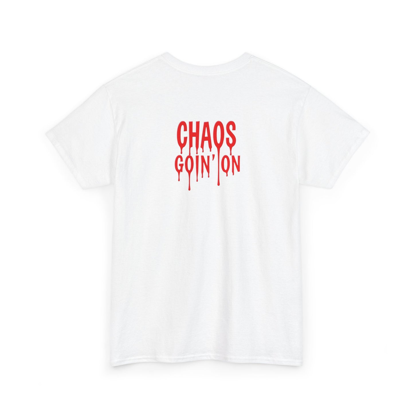 T-Shirt - Chaos Goin' On - Unisex Heavy Cotton Tee for Those Embracing Life's Chaotic Energy!
