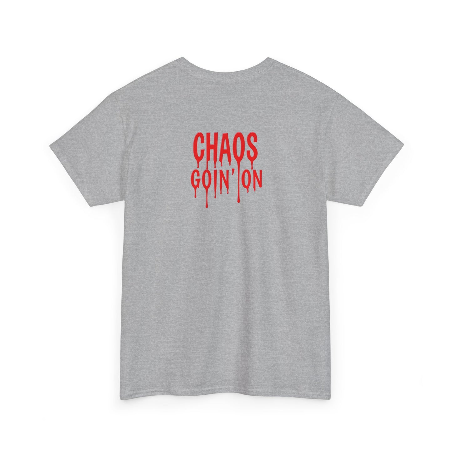 T-Shirt - Chaos Goin' On - Unisex Heavy Cotton Tee for Those Embracing Life's Chaotic Energy!