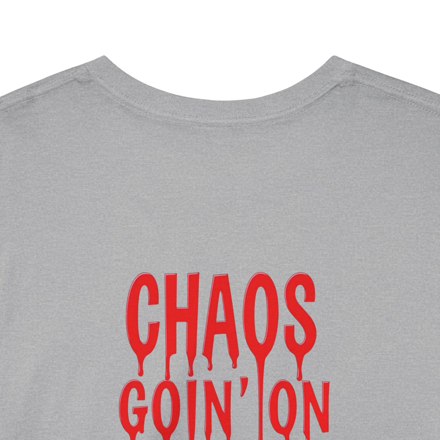 T-Shirt - Chaos Goin' On - Unisex Heavy Cotton Tee for Those Embracing Life's Chaotic Energy!
