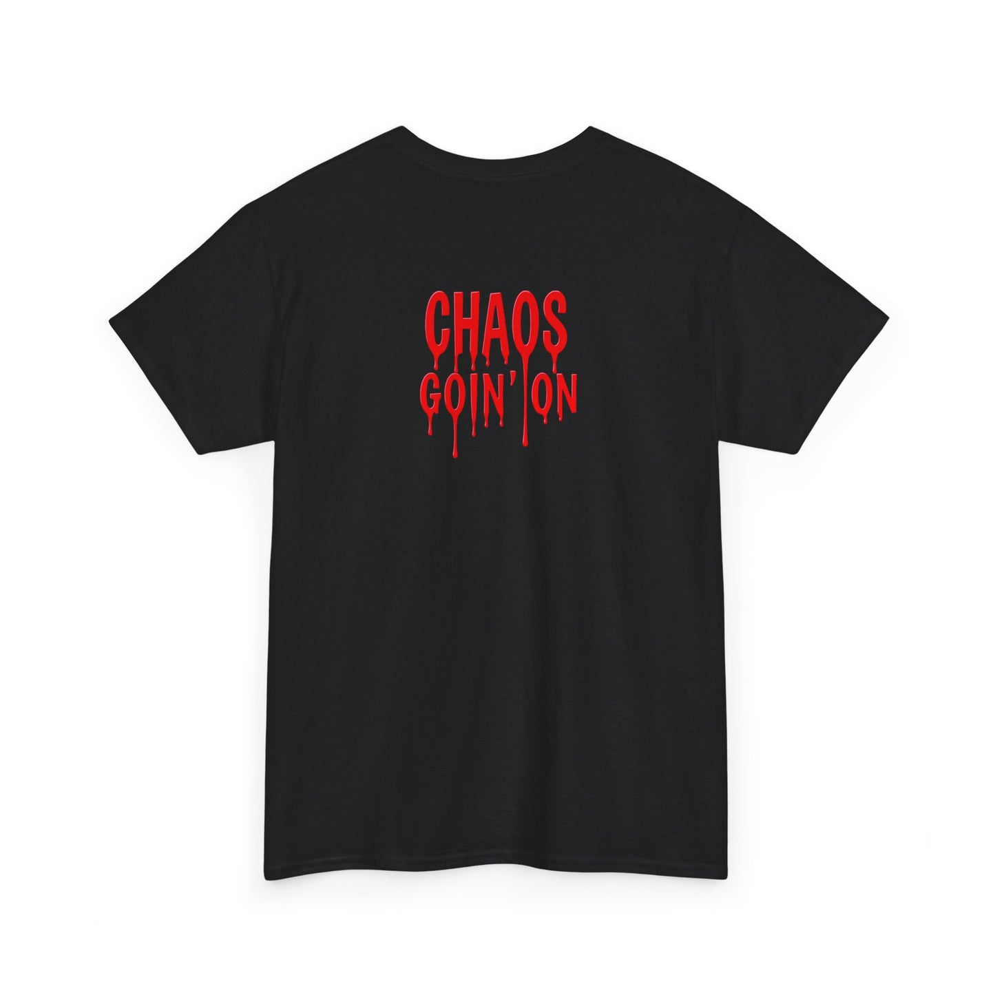 T-Shirt - Chaos Goin' On - Unisex Heavy Cotton Tee for Those Embracing Life's Chaotic Energy!