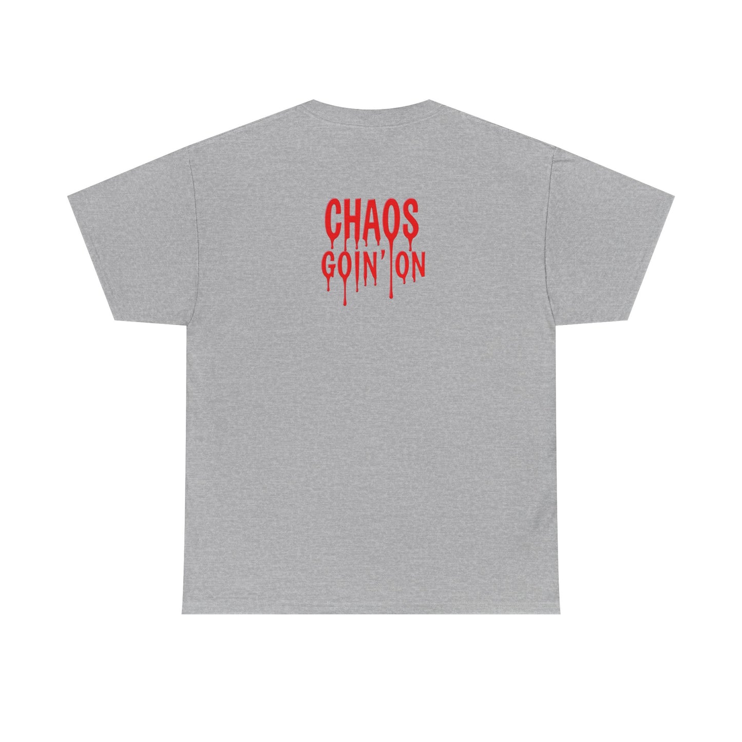 T-Shirt - Chaos Goin' On - Unisex Heavy Cotton Tee for Those Embracing Life's Chaotic Energy!