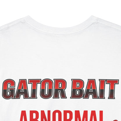 Funny Unisex Heavy Cotton Tee - I Believe I’m Speaking To, Gator Bait Abnormal, Graphic Tee, Casual Wear, Gift Idea, Statement Shirt